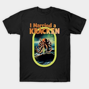 I Married A Kracken T-Shirt